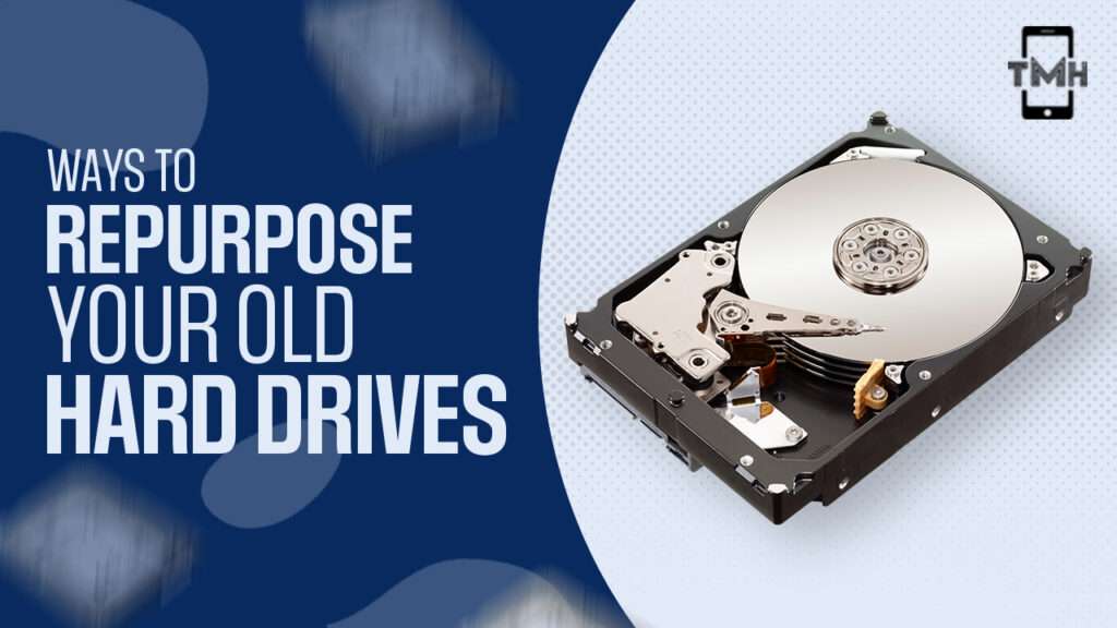 Ways to Repurpose your old Hard Drives